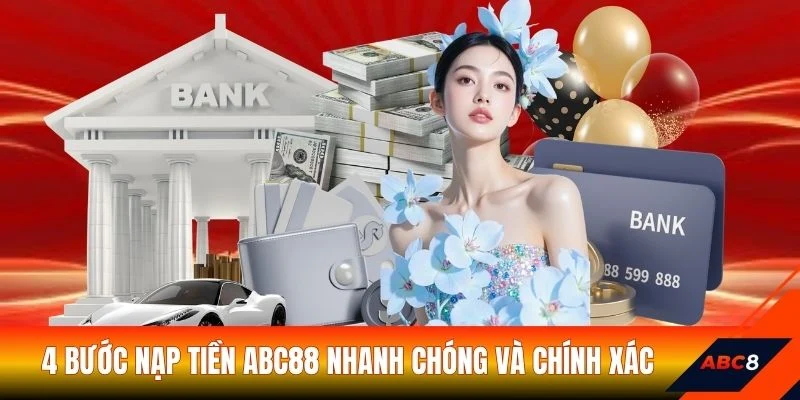 4 bước nạp tiền ABC8 nhanh chóng và chính xác