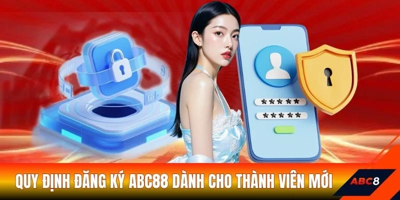 Quy định đăng ký ABC8 dành cho thành viên mới