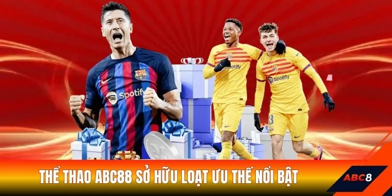 Thể thao ABC88 sở hữu loạt ưu thế nổi bật